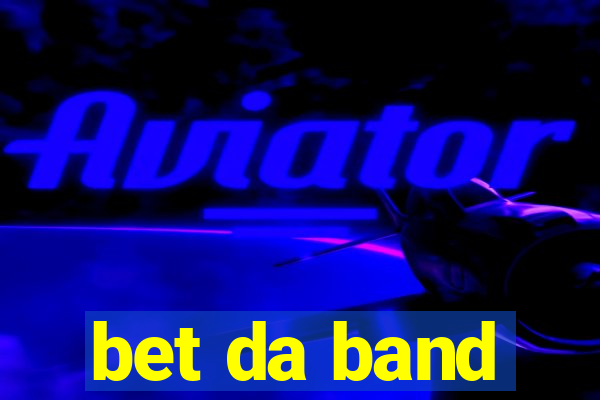 bet da band